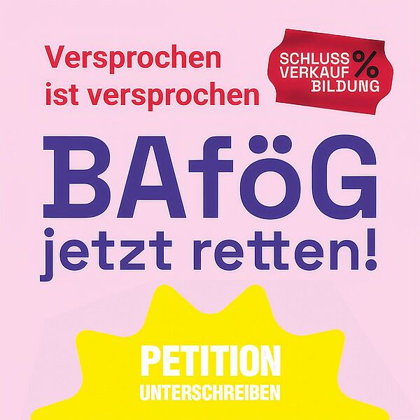 Versprochen ist versprochen: BAföG jetzt retten! Petition unterschreiben