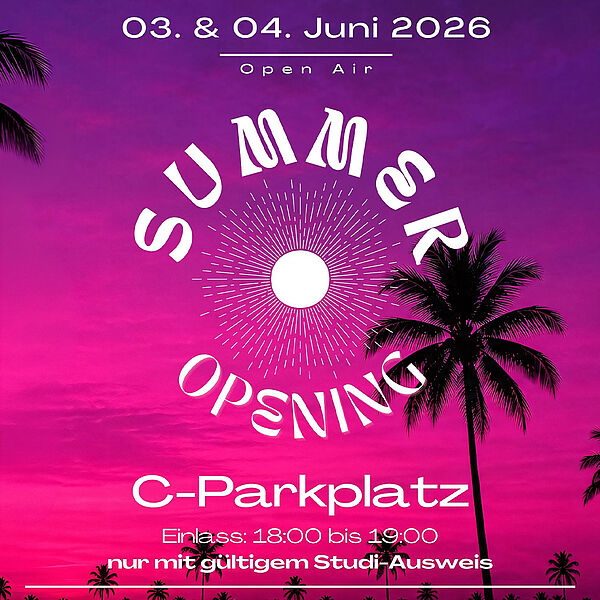 Poster Summer-Opening: 03. & 04. Juni 2026 - C-Parkplatz RWU - Einlass 18.00 bis 19.00 Uhr - nur mit gültigem Studi-Ausweis